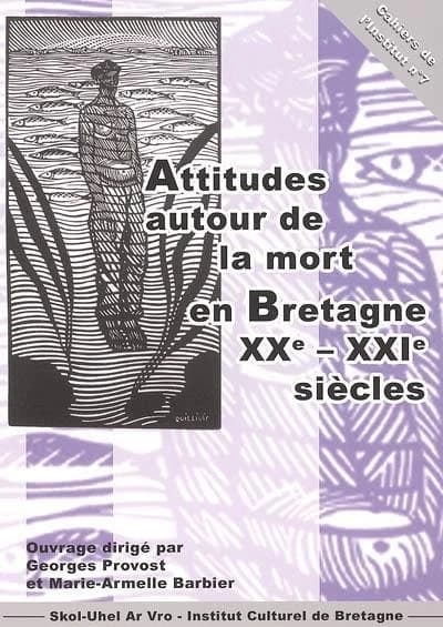 Attitudes autour de la mort en Bretagne, XXe-XXIe siècles : actes de la journée d'études