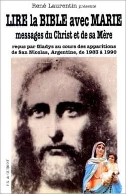 Lire la Bible avec Marie : messages du Christ et de sa mère reçus par Gladys au cours des apparitions de San Nicolas (Argentine), de 1983 à 1990
