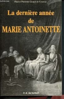 La dernière année de Marie-Antoinette