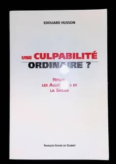 Une culpabilité ordinaire ? Hitler, les Allemands et la Shoah : les enjeux de la controverse Goldhagen