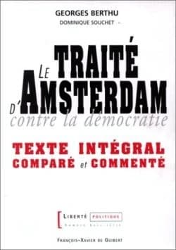Le traité d'Amsterdam contre la démocratie : texte intégral, comparé et commenté