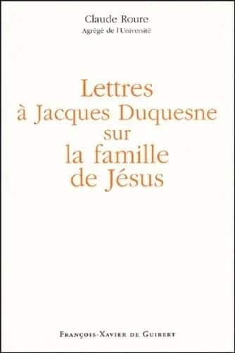Lettres a jacques duquesne sur la famille de jesus