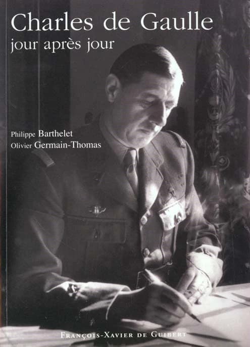 Charles de Gaulle jour après jour : chronologie détaillée de la vie et des actes de Charles de Gaulle, augmentée de nombreux textes de lui-même et d'autres auteurs, favorables comme défavorables