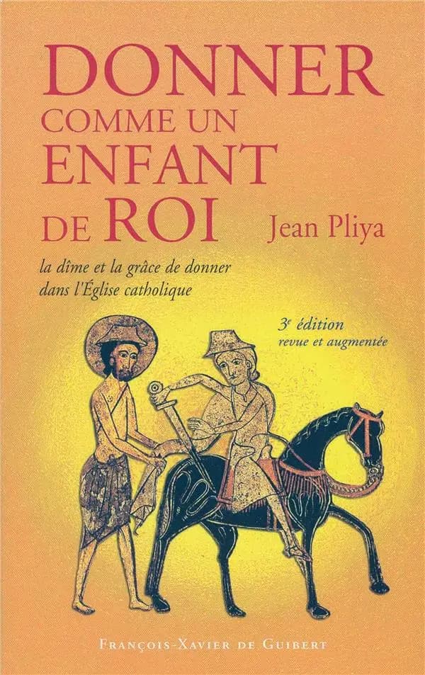 Donner comme un enfant de Roi : La dîme et la grâce de donner dans l'Eglise catholique