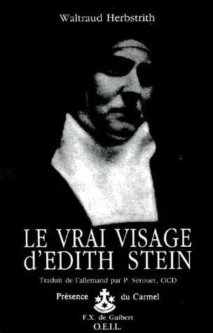 Le vrai visage d'Edith Stein (2e éd.) Waltraud Herbstrith ; traduit de l'allemand par Pierre Sérouet,... ; [avant-propos de Jan H. Nota]
