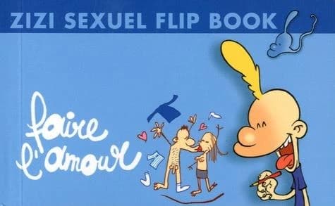 Zizi sexuel flip book t.1 ; faire l'amour