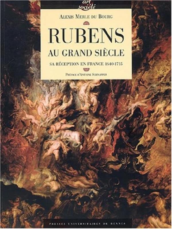 Rubens au Grand Siècle : sa réception en France, 1640-1715