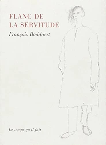 Flanc de la servitude : trois poèmes, plus deux