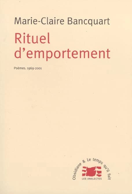 Rituel d'emportement : poèmes, 1969-2001
