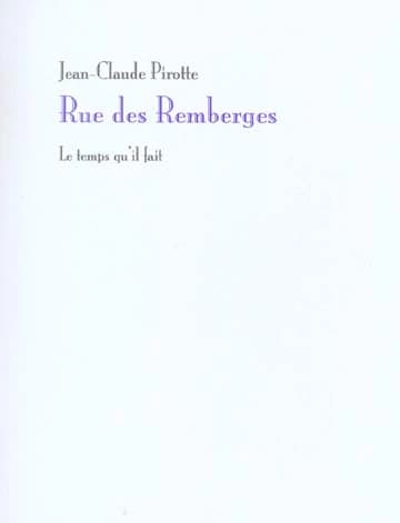Rue des Remberges (Nouv. éd. augm.) Jean-Claude Pirotte