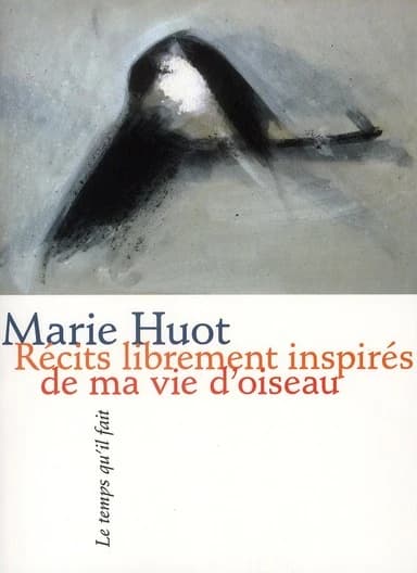 Récits librement inspirés de ma vie d'oiseau