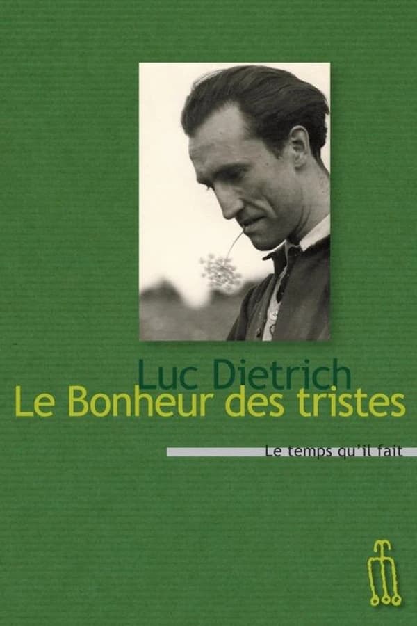 Le bonheur des tristes : roman (Éd. intégrale de 1935) Luc Dietrich ; présentation de Frédéric Richaud