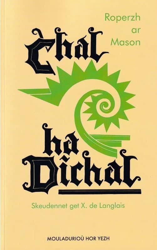 Chal ha dichal : barzhonegoù gwenedek, 1931-1939 ; àr o lerc'h Pardon ar Birvidoù (Eil moul.) Roperzh Ar Mason ; skeudennoù, X. de Langlais
