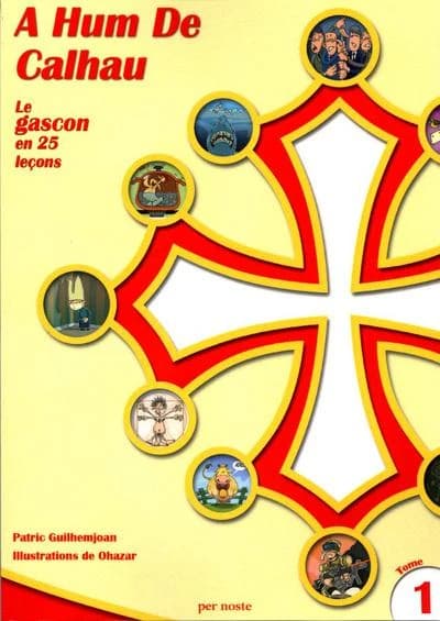 A hum de calhau : le gascon en 25 leçons. Tome 1