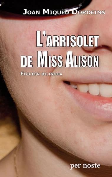 L'arrisolet de Miss Alison (Ed. bilingua dab traduccion francesa) Joan Miquèu Dordeins