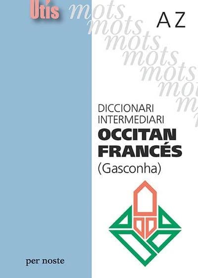 Diccionari intermediari occitan-francés : gasconha, A-Z