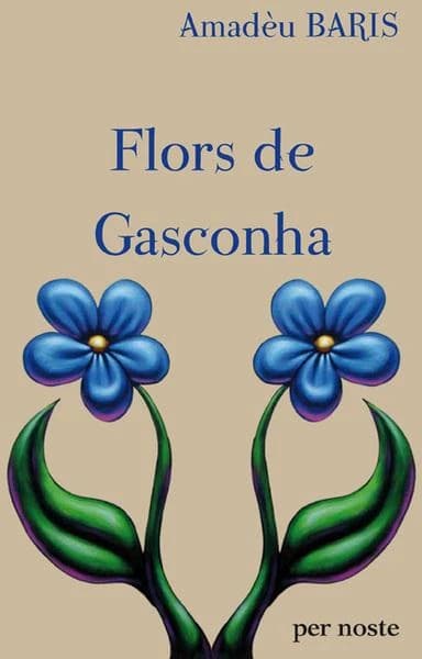 Flors de Gasconha : quauques sonets, imatges campèstres, rimas barrejadas