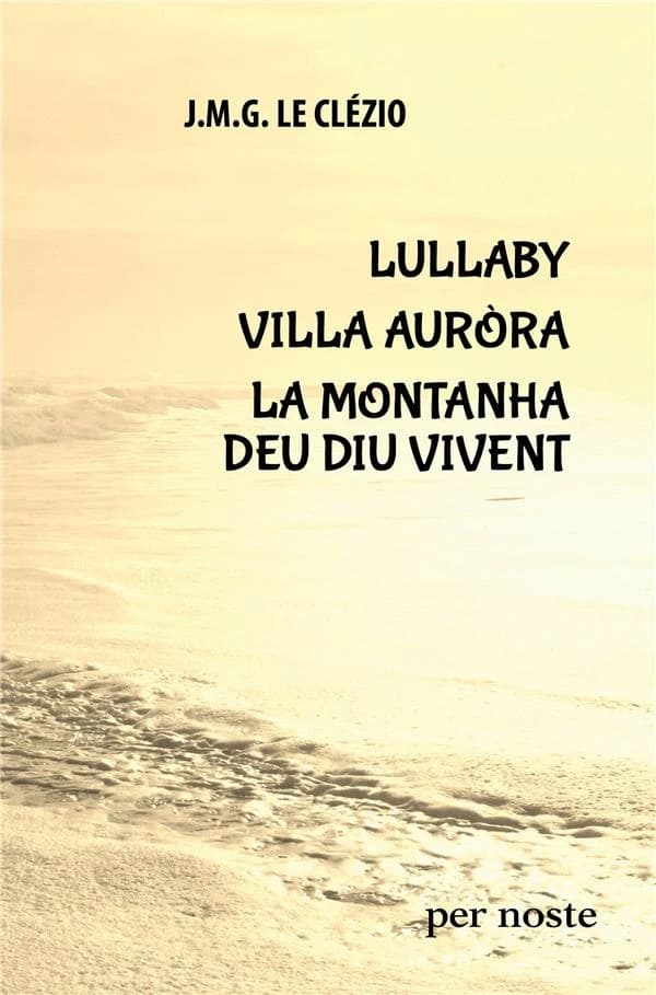Lullaby ; Villa Auròra ; La montanha deu diu vivent