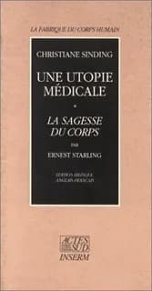 Une Utopie médicale. La Sagesse du corps (Ed. bilingue anglais-français) Christiane Sinding ; par Ernest Starling ; version française d'Angela Hopkins et Christiane Sinding