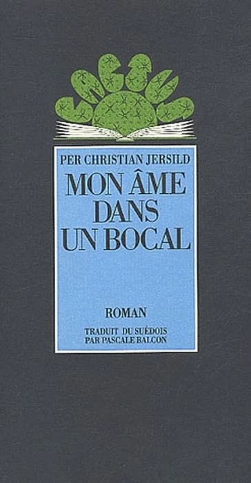 Mon âme dans un bocal : roman