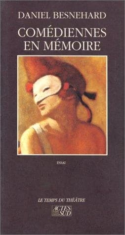 Comédiennes en mémoire : essai