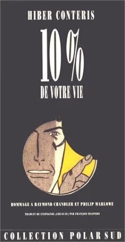 10 % de votre vie : hommage à Raymond Chandler et Philip Marlowe