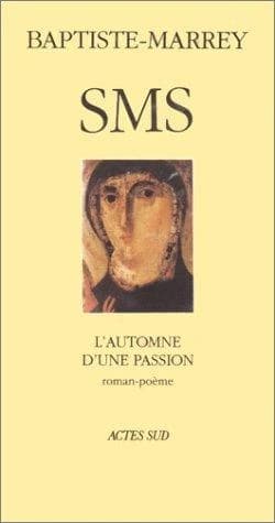 SMS ou L'automne d'une passion : roman-poème