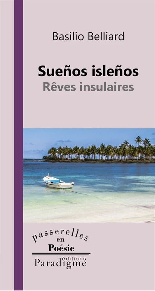 Sueños isleños (Éd. bilingue) Basilio Belliard : Rêves insulaires