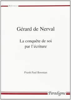 Gérard de Nerval : la conquête de soi par l'écriture