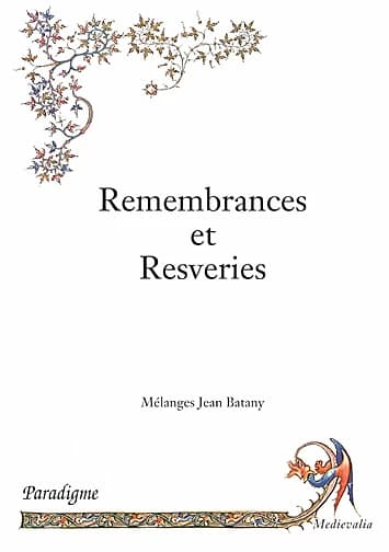 Remembrances et resveries : mélanges Jean Batany