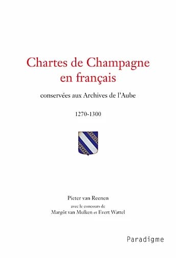 Chartes de Champagne en français : conservées aux archives de l'Aube 1270-1300