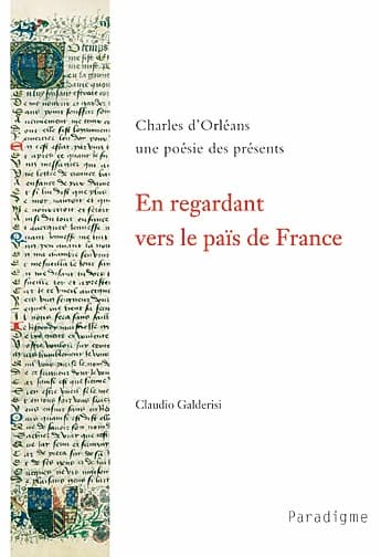 En regardant vers le païs de France : Charles d'Orléans, une poésie des présents