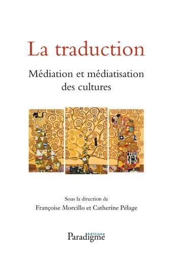 La traduction : médiation et médiatisation des cultures