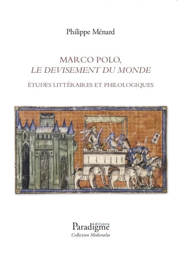 Marco Polo, le "Devisement du monde" : études littéraires et philologiques