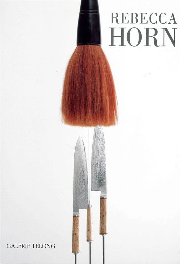 Rebecca Horn, Between the knives the emptiness : [exposition, Paris, Galerie Lelong, 16 octobre-22 novembre 2014]