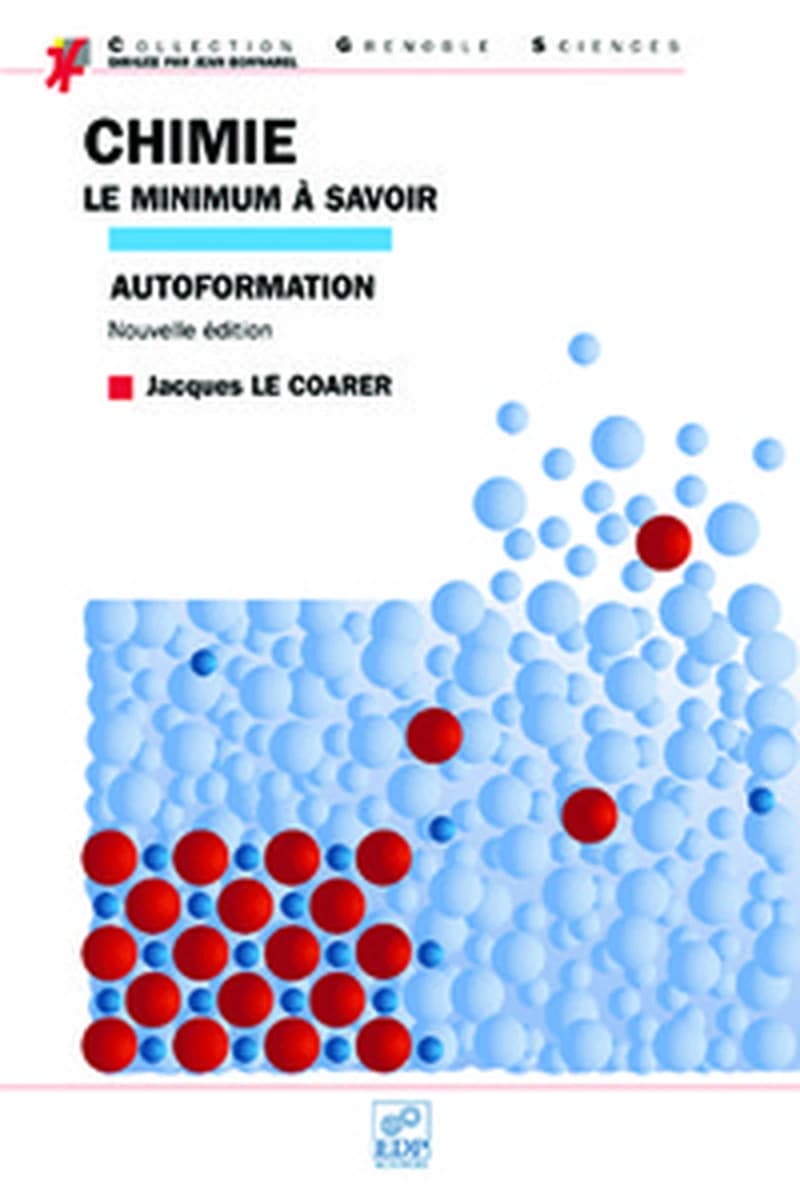 Chimie : le minimum à savoir : [autoformation] ([Nouv. éd.]) Jacques Le Coarer