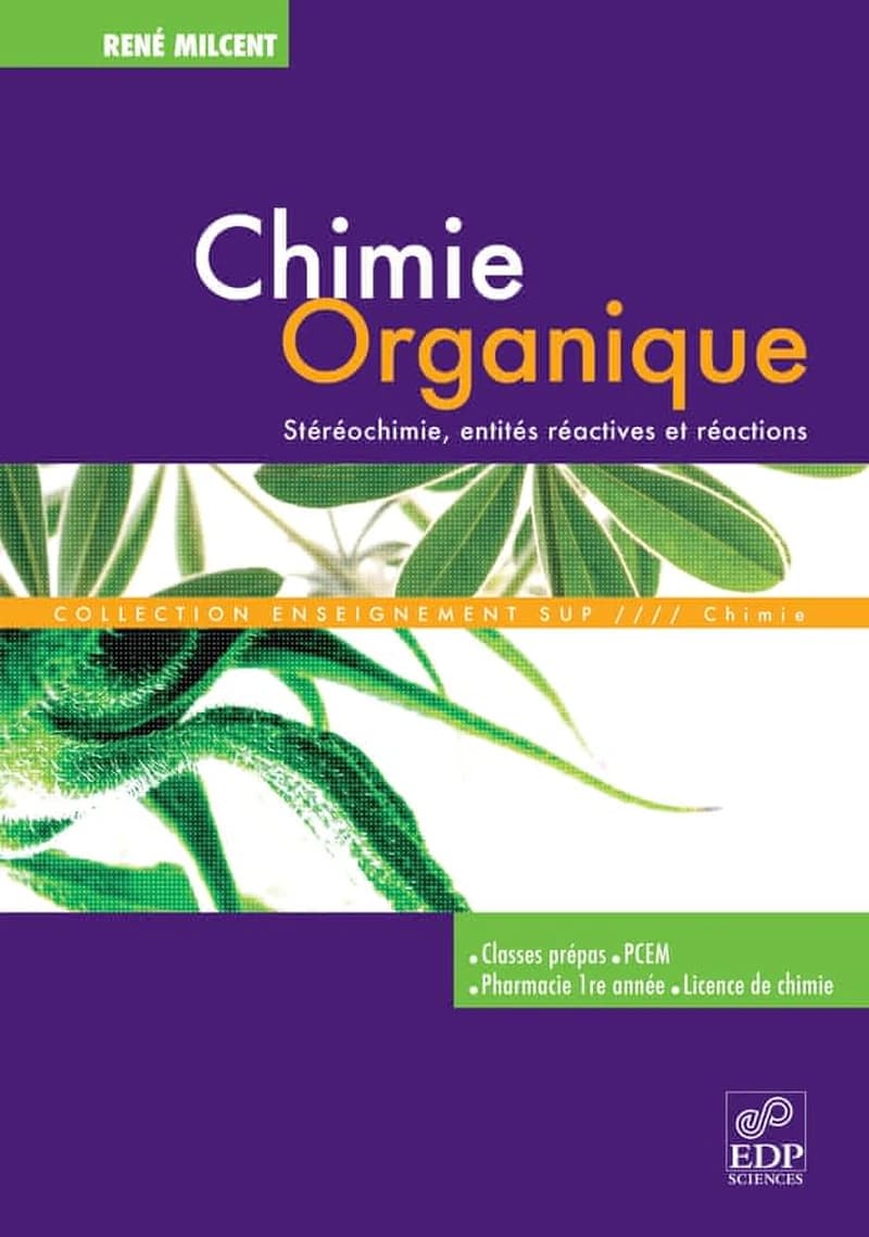 Chimie organique : stéréochimie, entités réactives et réactions