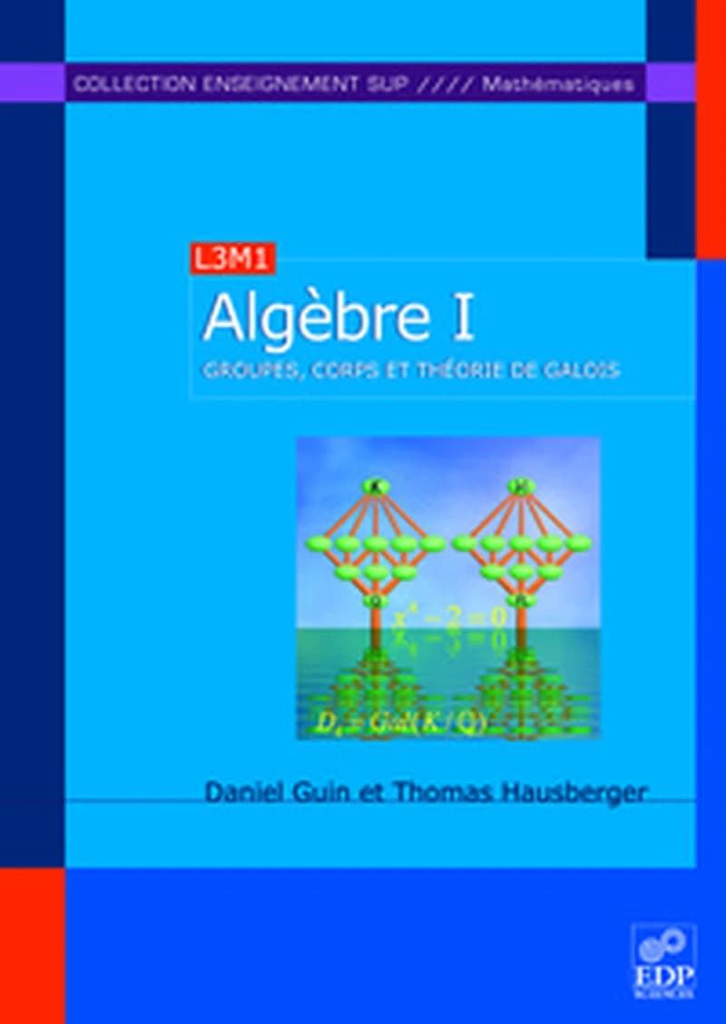 Groupes, corps et théorie de Galois