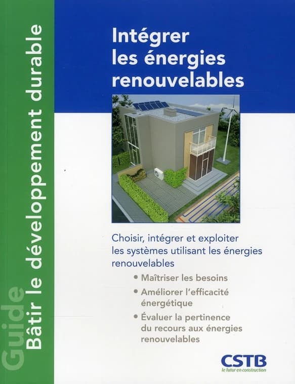 Intégrer les énergies renouvelables : choisir, intégrer et exploiter les systèmes utilisant les énergies renouvelables