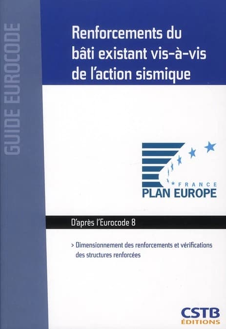 Renforcements du bâti existant vis-à-vis de l'action sismique : dimensionnement des renforcements et vérifications des structures renforcées
