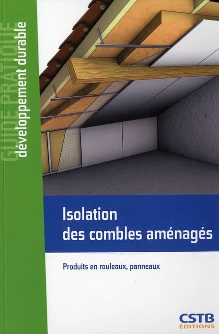 Isolation des combles aménagés : produits en rouleaux, panneaux