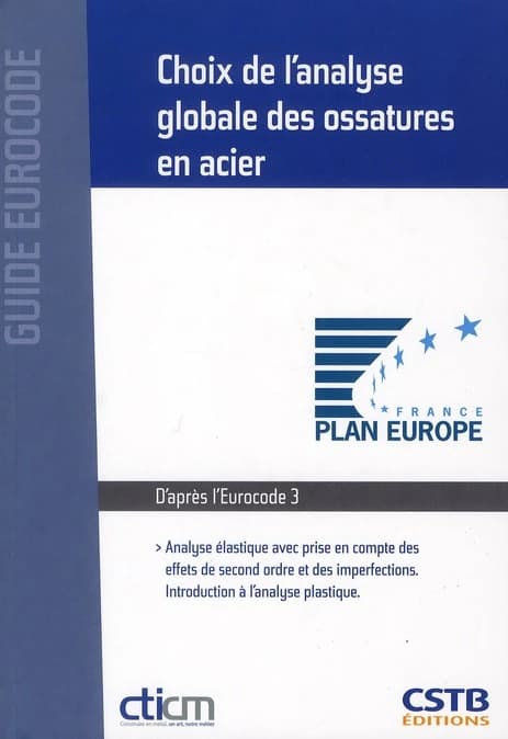 Choix de l'analyse globale des ossatures en acier : analyse élastique avec prise en compte des effets de second ordre et des imperfections : introduction à l'analyse plastique