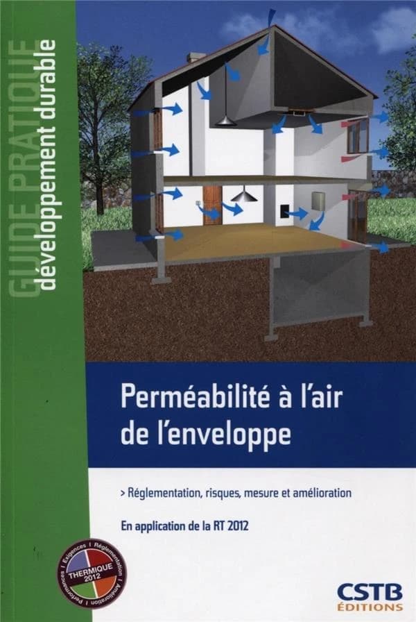 Perméabilité à l'air de l'enveloppe : réglementation, risques, mesure et amélioration