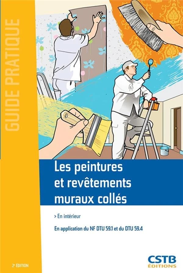 Les peintures et revêtements muraux collés en intérieur : en application du NF DTU 59.1 et DTU 59.4 (2e éd.) Rolland Cresson
