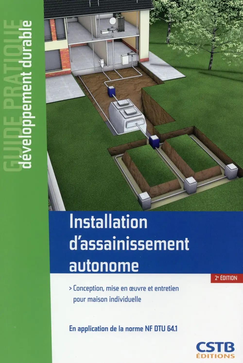 Installation d'assainissement autonome : conception, mise en oeuvre et entretien pour maison individuelle : en application de la norme NF DTU 64.1 (2e éd.) Abdel Lakel