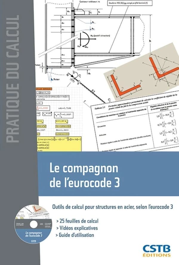 Le compagnon de l'eurocode 3 : pratique du calcul d'après les normes NF EN 1993-1-1+ NA FR, NF EN 1993-1-5+ NA FR, NF EN 1993-1-8+ NA FRc