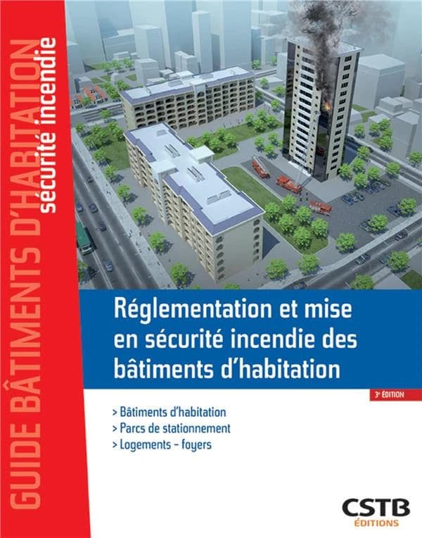 Réglementation et mise en sécurité incendie des bâtiments d'habitation : bâtiments d'habitation, parcs de stationnement, logements-foyers (3e éd.) Société Casso et associés [et] Stéphane Hameury,...