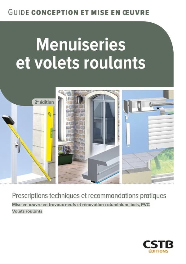 Menuiseries et volets roulants : mise en oeuvre en travaux neufs et rénovation, aluminium, bois, PVC, volets roulants ([2e éd.]) Hubert Lagier