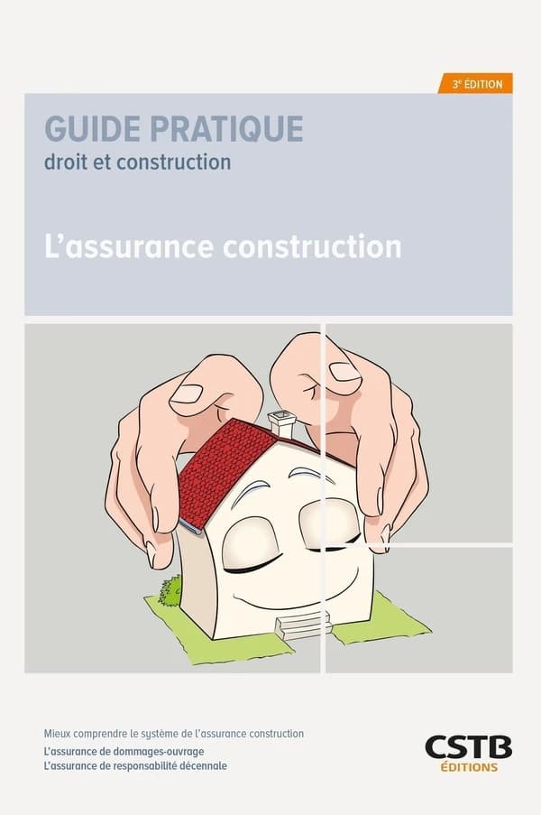 L'assurance contruction : mieux comprendre le système de l'assurance construction (3e éd.) François-Xavier Ajaccio