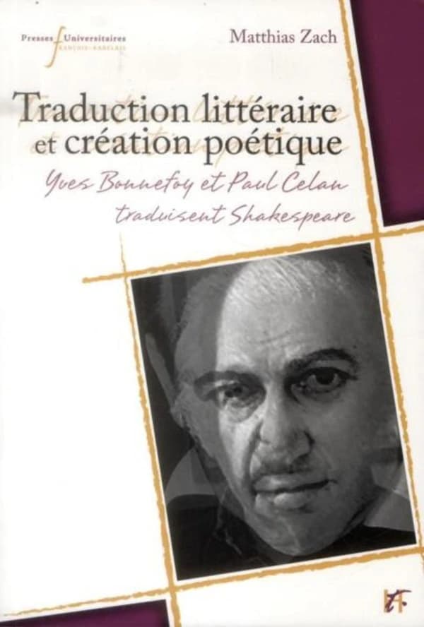 Traduction littéraire et création poétique : Yves Bonnnefoy et Paul Celan traduisent Shakespeare